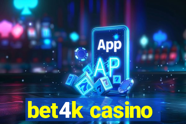 bet4k casino